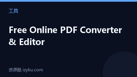 Free Online PDF Converter & Editor（工具资源）